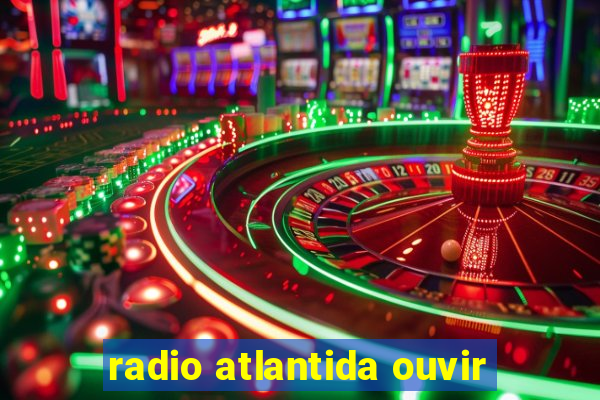 radio atlantida ouvir